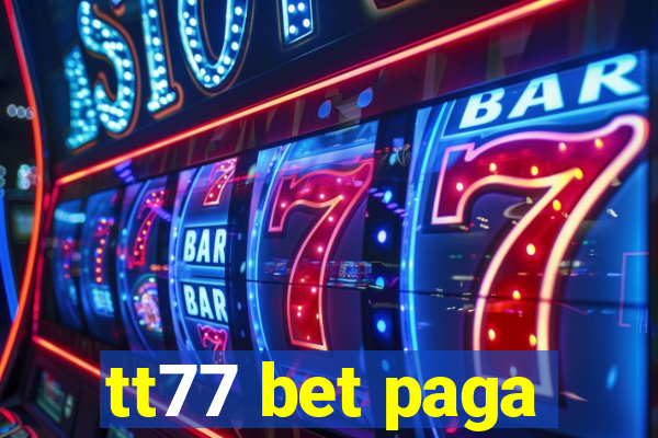 tt77 bet paga